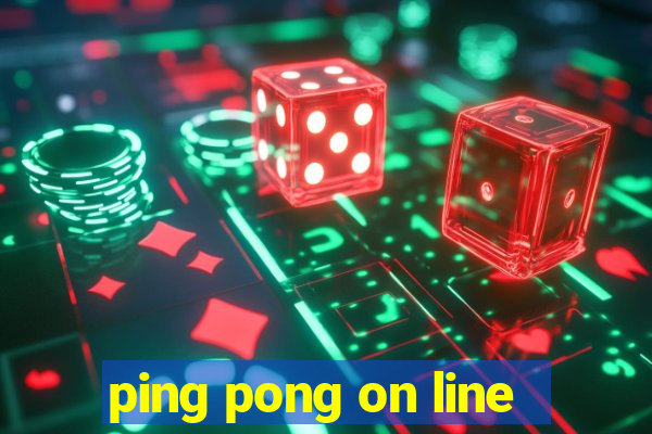 ping pong on line